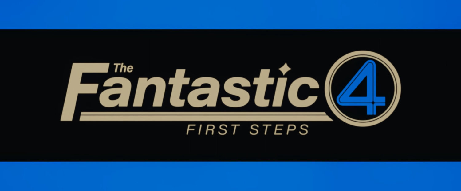 The Fantastic Four: First Steps end title card.